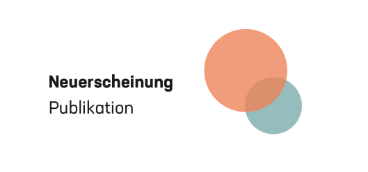 Schriftzug ‚Neuerscheinung Publikation‘ auf weißem Hintergrund mit orangenem und grünem Kreis als Gestaltungselement.